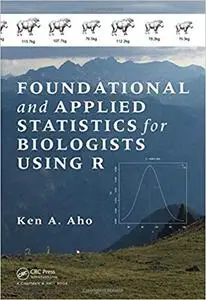 Foundational and Applied Statistics for Biologists Using R (Repost)