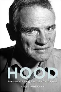 Hood: Trailblazer of the Genomics Age