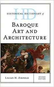 Historical Dictionary of Baroque Art and Architecture (Repost)