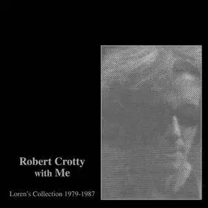 Robert Crotty & Loren Connors - Robert Crotty with Me: Loren’s Collection (1979-1987) (2017)