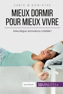 Vera Smayan, "Mieux dormir pour mieux vivre: Adieu fatigue, somnolence, irritabilité !"
