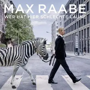 Max Raabe, Palast Orchester & Peter Plate - Wer hat hier schlechte Laune (2022)