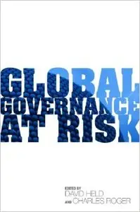 Global Governance at Risk: New Powers and the Restructuring of World Order