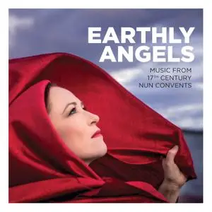 Kajsa Dahlback - Earthly Angels: Music from 17th Century Nun Convents (2019) [Official Digital Download 24/96]