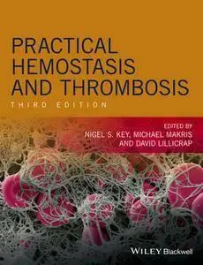 Practical Hemostasis and Thrombosis, Third Edition (repost)