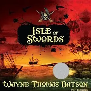 «Isle of Swords» by Wayne Thomas Batson