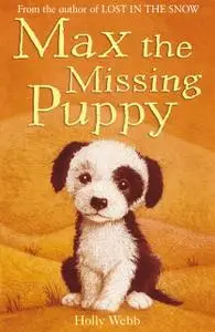 «Max the Missing Puppy» by Holly Webb