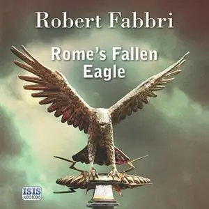 «Rome's Fallen Eagle» by Robert Fabbri