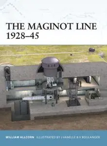 «The Maginot Line 1928?45» by William Allcorn