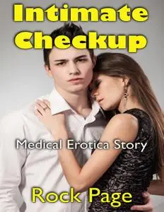 «Intimate Checkup: Medical Erotica Story» by Rock Page