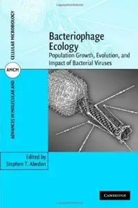 Bacteriophage Ecology: Population Growth, Evolution, and Impact of Bacterial Viruses