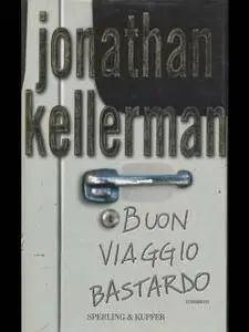 Jonathan Kellerman - Buon viaggio bastardo