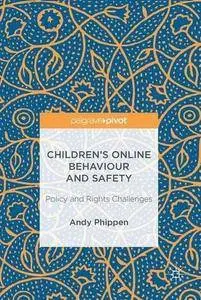 Children’s Online Behaviour and Safety: Policy and Rights Challenges