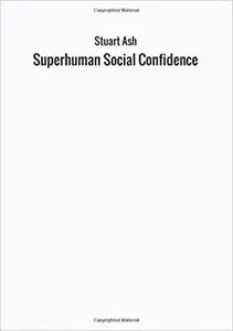 Superhuman Social Confidence
