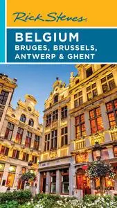 Rick Steves Belgium: Bruges, Brussels, Antwerp & Ghent (Rick Steves), 4th Edition
