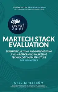 The Agile Brand Guide: MarTech Stack Evaluation: Evaluating, Buying