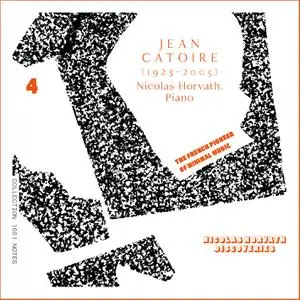 Nicolas Horvath - Jean Catoire Complete Piano Works, Vol. 4 (2022) [Official Digital Download 24/96]