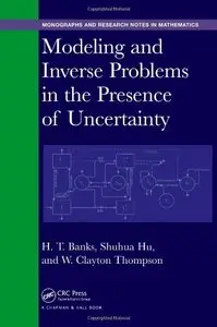 Modeling and Inverse Problems in the Presence of Uncertainty (repost)