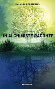 Patrick Burensteinas - Un alchimiste raconte