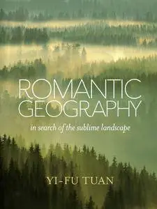 Romantic Geography: In Search of the Sublime Landscape