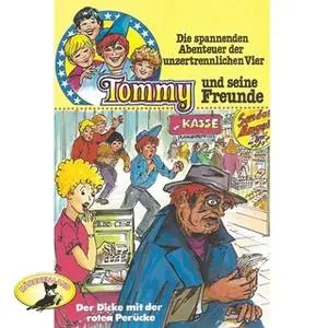 «Tommy und seine Freunde - Folge 7: Der Dicke mit der roten Perücke» by Anke Beckert