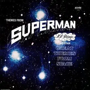 101 Strings Orchestra - Themes from Superman and Other Great Themes from Space (2022 Remaster) (1979/2022)