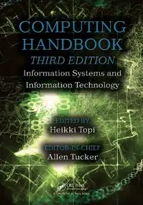 Computing Handbook, Third Edition: Information Systems and Information Technology (repost)
