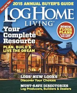 Log Home Living Magazine 2015 Annual Buyer's Guide (True PDF)