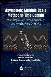 Asymptotic Multiple Scale Method in Time Domain: Multi-Degree-Of-Freedom Stationary and Nonstationary Dynamics