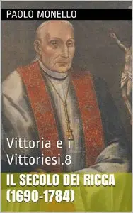 Paolo Monello - Il secolo dei Ricca (1690-1784). Vittoria e i Vittoriesi.8