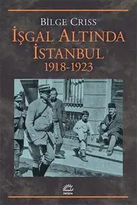 Isgal Altinda istanbul (Tarih-politika dizisi) (Turkish Edition)