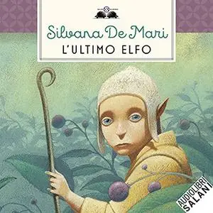 «L'ultimo elfo» by Silvana De Mari