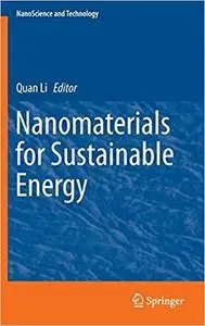 Nanomaterials for Sustainable Energy (NanoScience and Technology) [Repost]