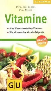 GU Kompass Vitamine: Alles Wissenswertes über Vitamine. Wie wirksam sin Vitamin-Präparte. 10000 Werte [Repost]