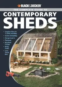 Black & Decker The Complete Guide to Contemporary Sheds