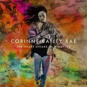 Corinne Bailey Rae - The Heart Speaks in Whispers (Deluxe) (2016)