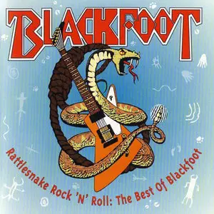 Blackfoot - Rattlesnake Rock 'N' Roll: The Best Of Blackfoot (1994) RE-UPPED!