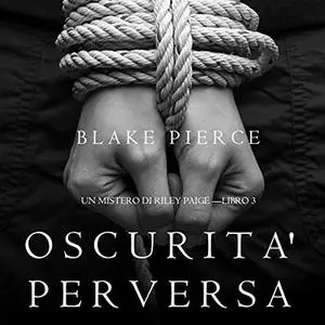 «Oscurità Perversa» by Blake Pierce
