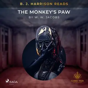 «B. J. Harrison Reads The Monkey's Paw» by W.W.Jacobs