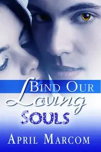 «Bind Our Loving Souls» by April Marcom