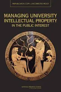 Managing University Intellectual Property in the Public Interest (Repost)
