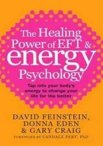 David Feinstein - The Healing Power of EFT and Energy Psychology