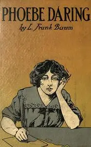 «Phoebe Daring – A Story for Young Folk» by Lyman Frank Baum