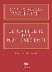 Carlo Maria Martini - Le cattedre dei non credenti