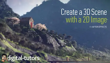 Digital-Tutors - Creating a 3D Scene with a 2D Image in After Effects