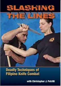 Slashing the Lines - Deadly Techniques of Filipino Knife Combat. [Repost]