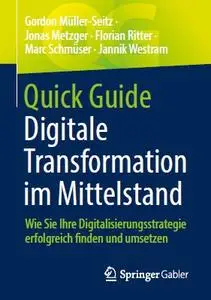 Quick Guide Digitale Transformation im Mittelstand: Wie Sie Ihre Digitalisierungsstrategie erfolgreich finden und umsetzen