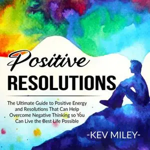 «Positive Resolutions» by Kev Miley