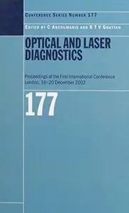 Optical and Laser Diagnostics (Institute of Physics Conference Series) by C Arcoumanis