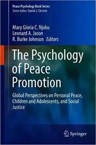 The Psychology of Peace Promotion: Global Perspectives on Personal Peace, Children and Adolescents, and Social Justice